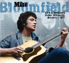Mike Bloomfield Live At McCabe's Guitar Workshop January 1, 1977 CD Mike Bloomfield Live At McCabe's Guitar Workshop January 1, 1977 CD